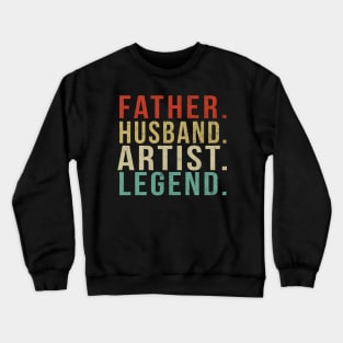 Artist Dad Vintage/ Father. Husband. Artist . Legend. Crewneck Sweatshirt